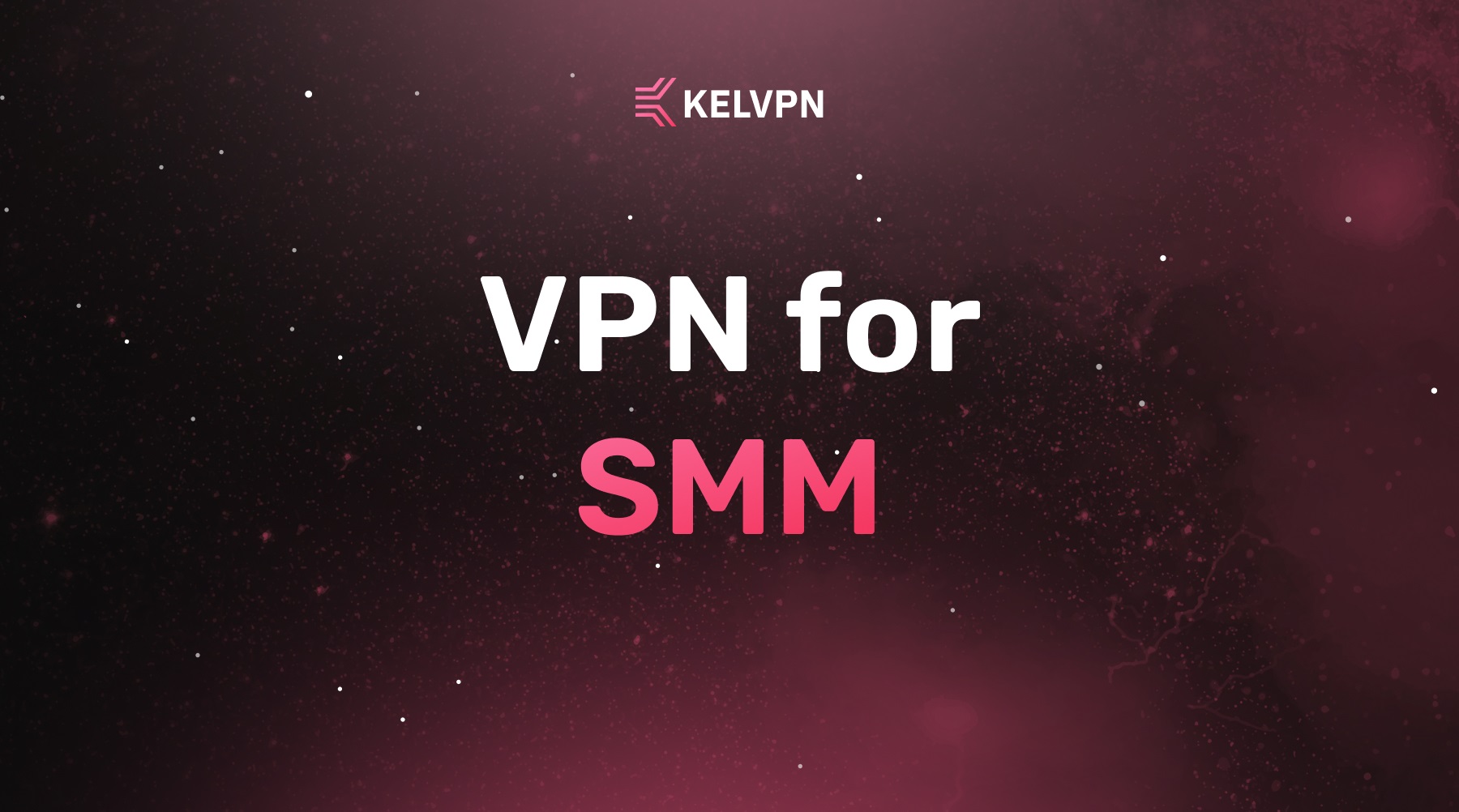 VPN for SMM Specialists: Managing Accounts from Different Countries in 2026