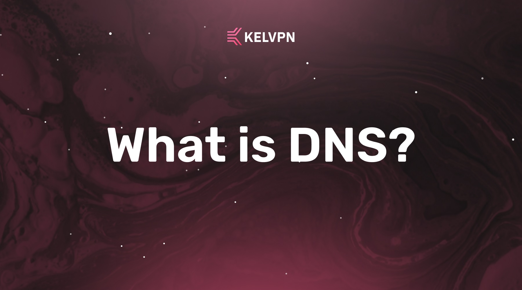 What is DNS and How Does a VPN Work with It: The Complete Guide to Securing Your Queries