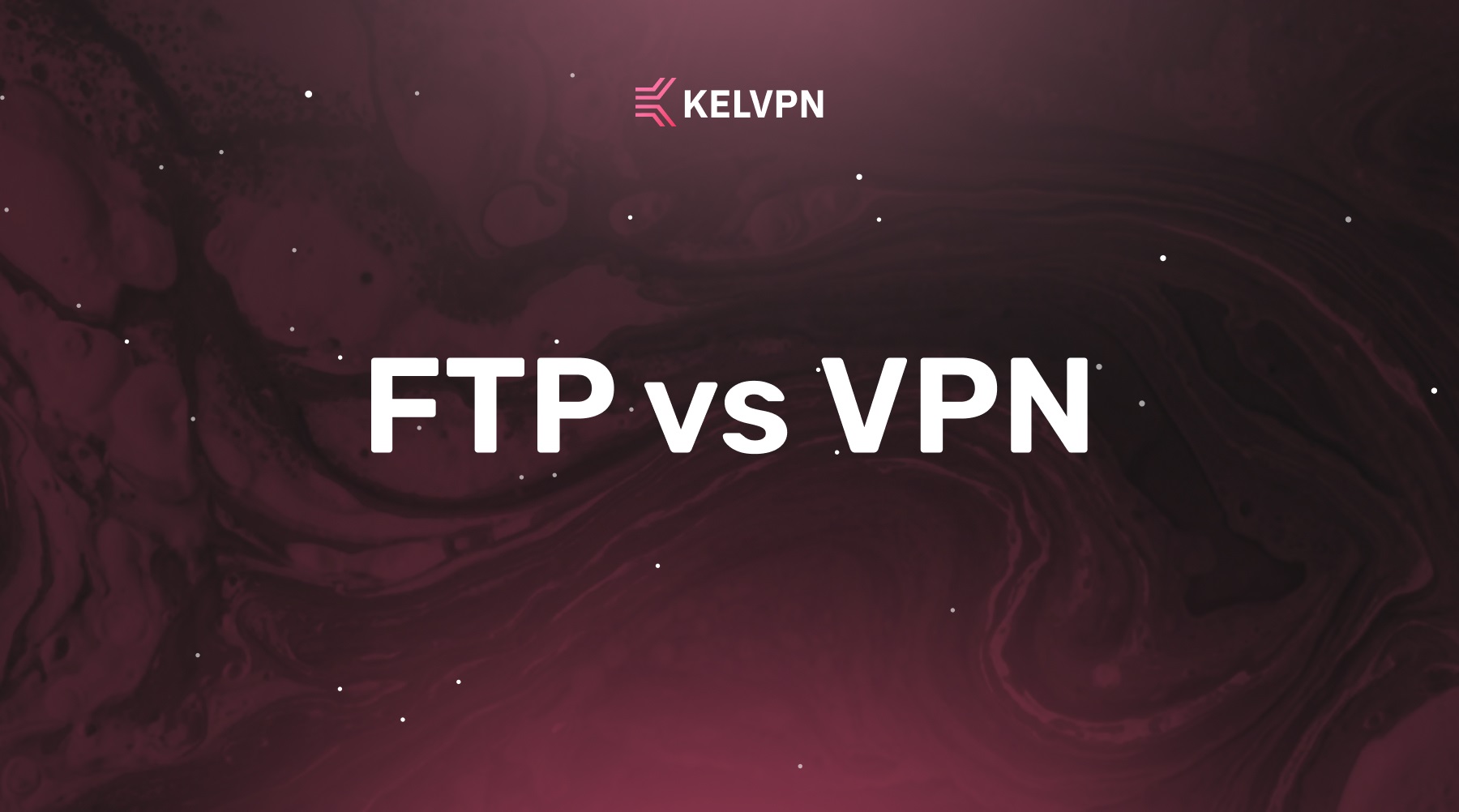 FTP and VPN: Complete Comparison, Security, and Choosing the Right Tool for File Transfer