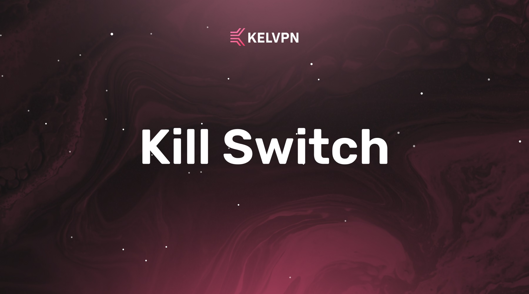 Kill Switch: Why You Need It and How to Verify It Works