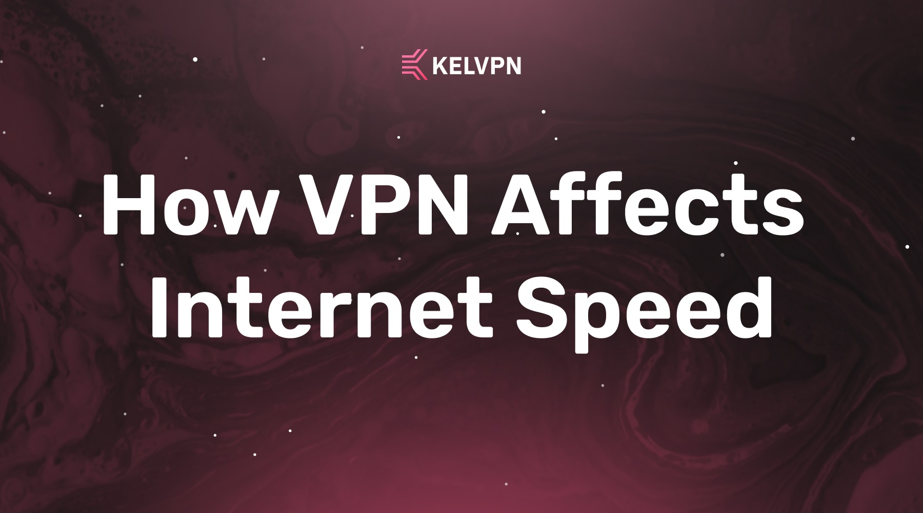 How VPN Affects Internet Speed: Myths, Facts, and Optimization Tips